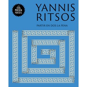Partir En DOS La Pena / Split the Sorrow in Two - by  Yannis Ritsos (Paperback) - 1 of 1