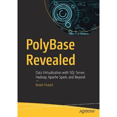 Polybase Revealed - by  Kevin Feasel (Paperback)