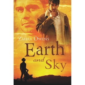 Earth and Sky - (Clouds and Rain Stories) by  Zahra Owens (Paperback) - 1 of 1