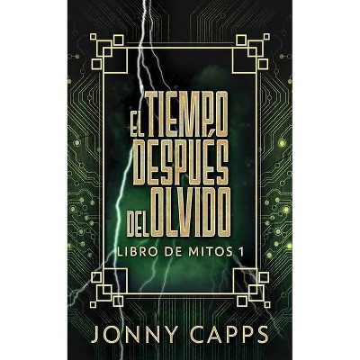 El Tiempo Después del Olvido - (Libro de Mitos) by  Jonny Capps (Paperback)