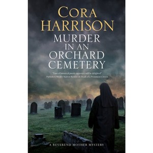 Murder in an Orchard Cemetery - (Reverend Mother Mystery) Large Print by  Cora Harrison (Hardcover) - 1 of 1