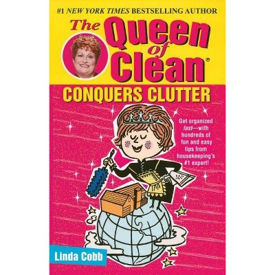 The Queen of Clean Conquers Clutter - by  Linda Cobb (Paperback)