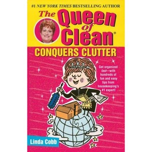 The Queen of Clean Conquers Clutter - by  Linda Cobb (Paperback) - 1 of 1
