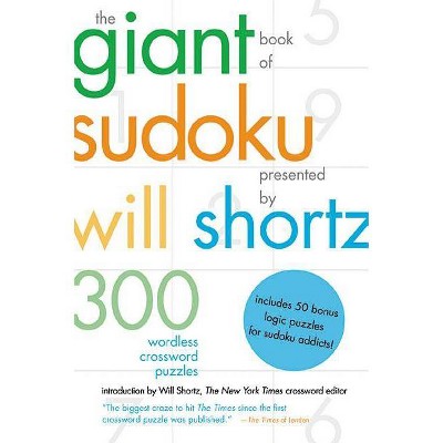 The Giant Book of Sudoku Presented by Will Shortz - (Paperback)