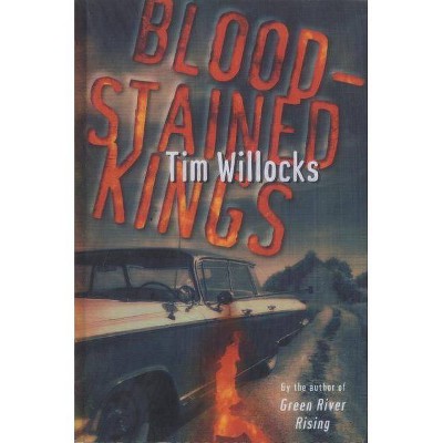 Blood-Stained Kings - by  Tim Willocks (Paperback)