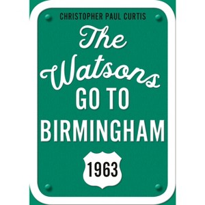 The Watsons Go to Birmingham--1963: 25th Anniversary Edition - by  Christopher Paul Curtis (Paperback) - 1 of 1
