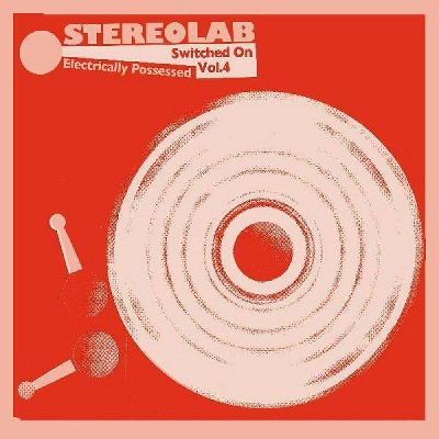 Stereolab - Electrically Possessed  Switched On Volu (Vinyl)