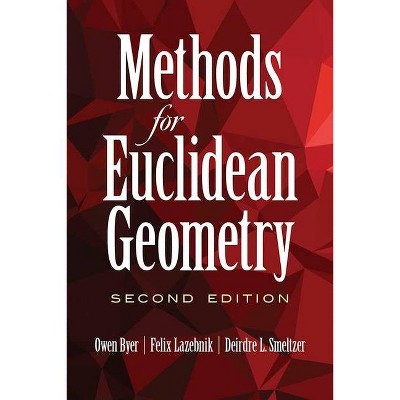 Methods for Euclidean Geometry - by  Owen Byer & Felix LaZebnik & Deirdre L Smeltzer (Paperback)