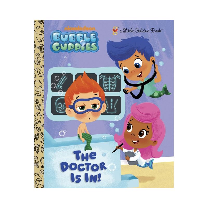 The Doctor Is In! (Bubble Guppies) - (Little Golden Book) by  Golden Books (Hardcover), 1 of 2