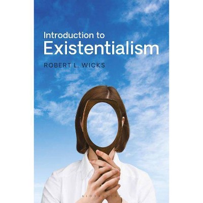 Introduction to Existentialism - by  Robert L Wicks (Hardcover)