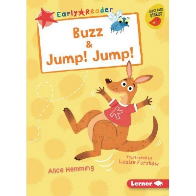 Buzz & Jump! Jump! - (Early Bird Readers -- Red (Early Bird Stories (Tm))) by  Alice Hemming (Paperback)