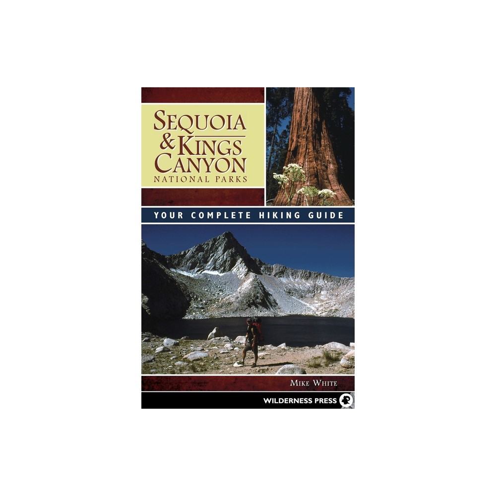 Sequoia & Kings Canyon National Parks - by Mike White (Paperback)