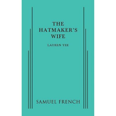 The Hatmaker's Wife - by  Lauren Yee (Paperback)
