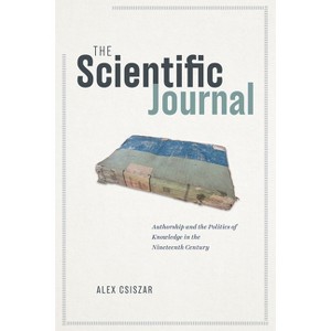 The Scientific Journal - by  Alex Csiszar (Paperback) - 1 of 1
