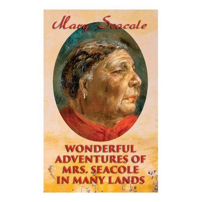 Wonderful Adventures of Mrs. Seacole in Many Lands - by  Mary Seacole (Paperback)