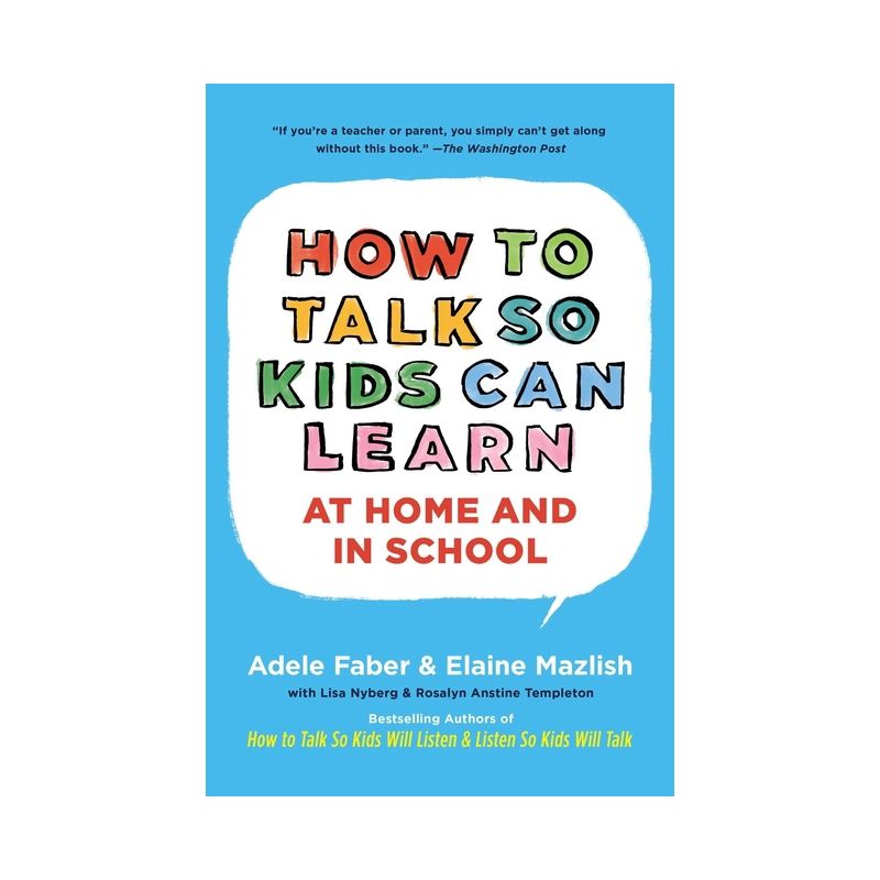 How to Talk So Kids Can Learn - (The How to Talk) by  Adele Faber & Elaine Mazlish (Paperback), 1 of 2