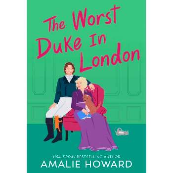The Worst Duke in London - (Taming of the Dukes) by  Amalie Howard (Paperback)
