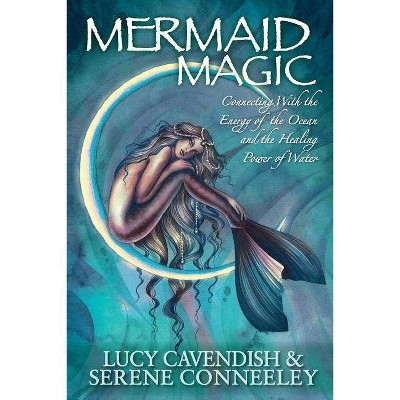 Mermaid Magic - by  Lucy Cavendish & Serene Conneeley (Paperback)