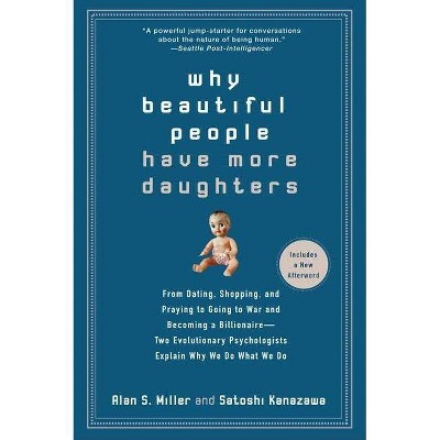 Why Beautiful People Have More Daughters - by  Alan Miller & Satoshi Kanazawa (Paperback)