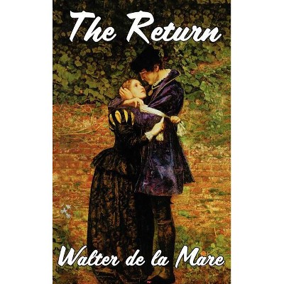 The Return - by  Walter De La Mare (Hardcover)