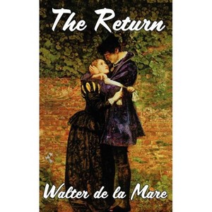 The Return - by  Walter De La Mare (Hardcover) - 1 of 1