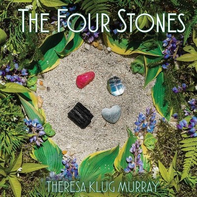 The Four Stones - by  Theresa Murray (Paperback)