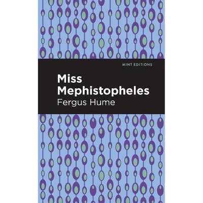 Miss Mephistopheles - (Mint Editions) by  Fergus Hume (Paperback)