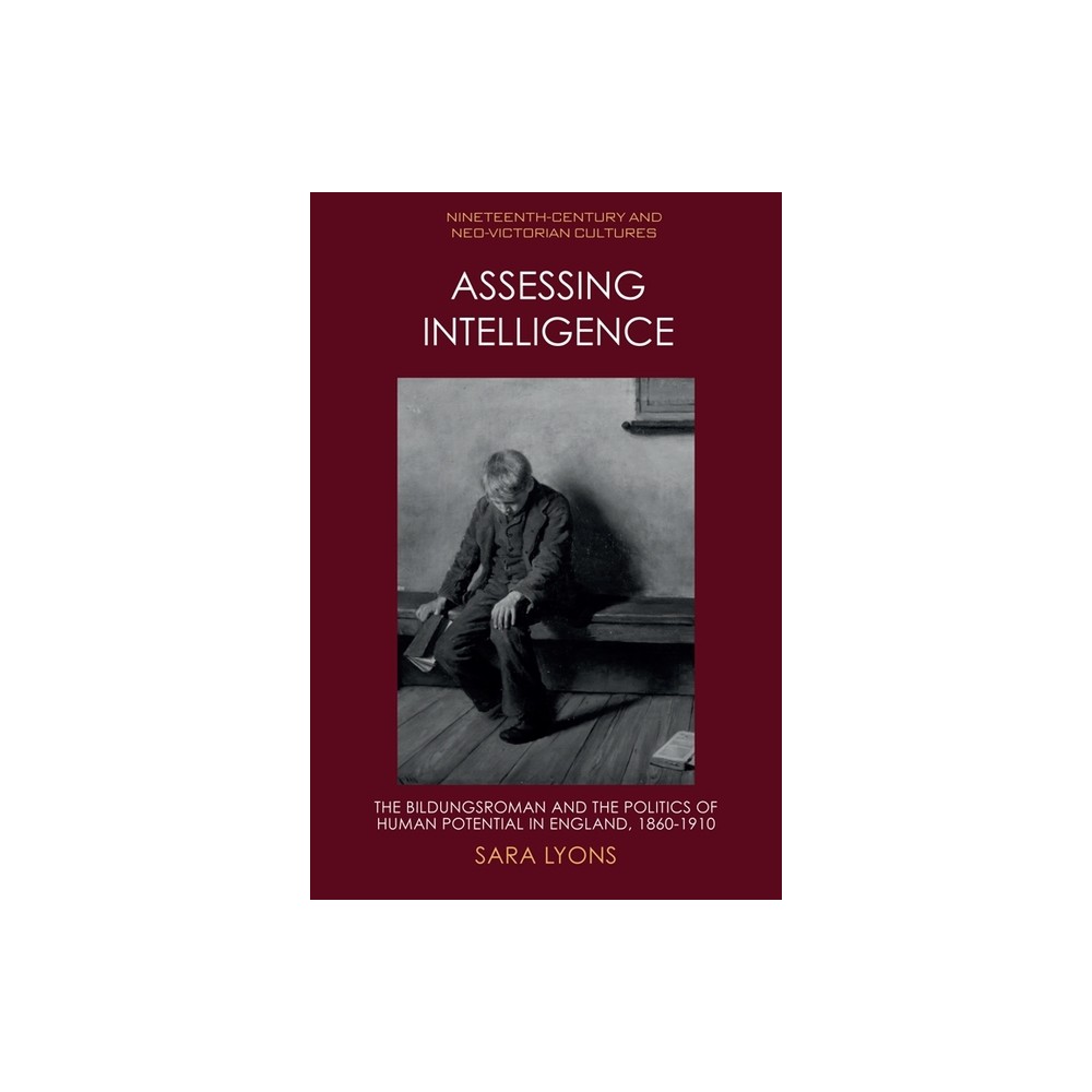 Assessing Intelligence - (Nineteenth-Century and Neo-Victorian Cultures) by Sara Lyons (Paperback)