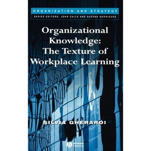 Organizational Knowledge - (Organization and Strategy) by  Silvia Gherardi (Hardcover) - 1 of 1