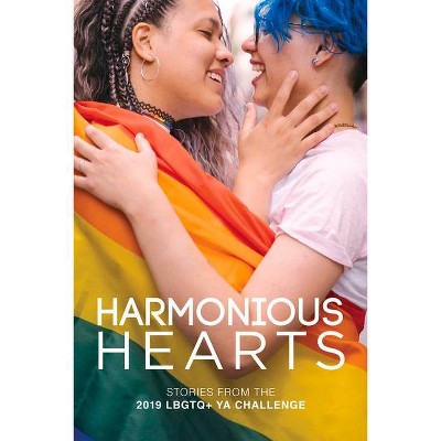 Harmonious Hearts 2019 - Stories from the Young Author Challenge, Volume 6 - (Harmony Ink Press - Young Author Challenge) (Paperback)