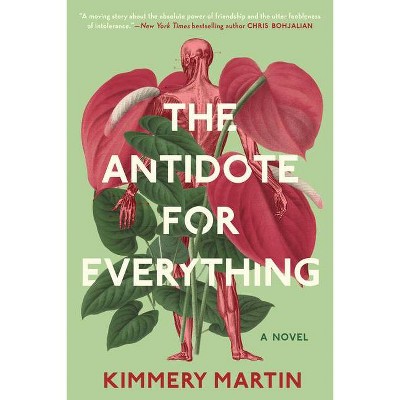 The Antidote for Everything - by  Kimmery Martin (Paperback)