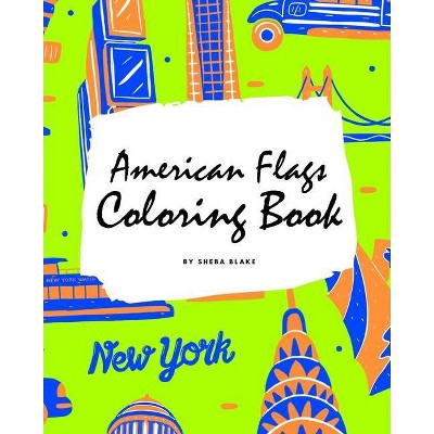 American Flags of the World Coloring Book for Children (8x10 Coloring Book / Activity Book) - by  Sheba Blake (Paperback)