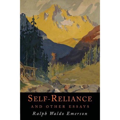 Self-Reliance and Other Essays - by  Ralph Waldo Emerson (Paperback)