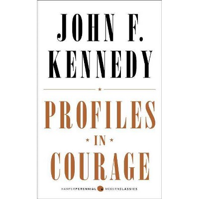 Profiles in Courage - (Harper Perennial Deluxe Editions) by  John F Kennedy (Paperback)