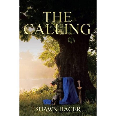 The Calling - by  Shawn Hager (Paperback)