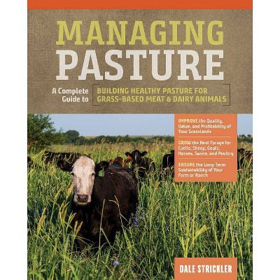 Managing Pasture - by  Dale Strickler (Hardcover)