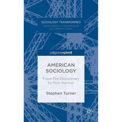 American Sociology - (Sociology Transformed) by  S Turner (Hardcover)