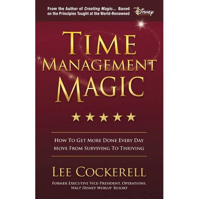 Time Management Magic - by  Lee Cockerell (Paperback)