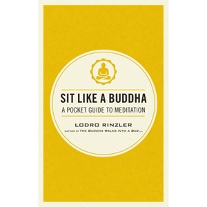 Sit Like a Buddha - by  Lodro Rinzler (Paperback) - 1 of 1