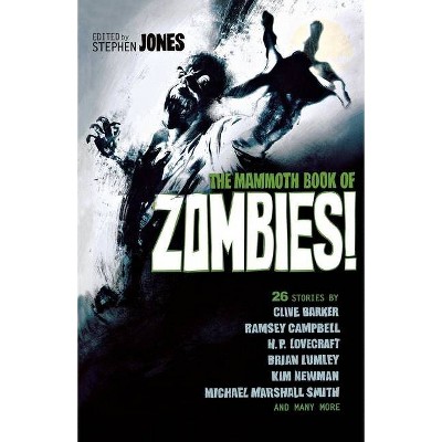 The Mammoth Book of Zombies - (Mammoth Books) 20th Edition by  Stephen Jones (Paperback)