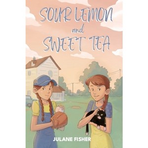 Sour Lemon and Sweet Tea - 2nd Edition by  Julane Fisher (Paperback) - 1 of 1