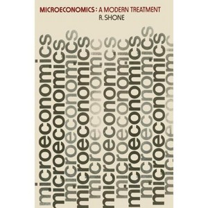 Microeconomics - by  Sir Robert Shone (Paperback) - 1 of 1