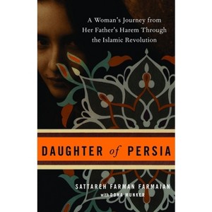 Daughter of Persia - by  Sattareh Farman Farmaian & Dona Munker (Paperback) - 1 of 1