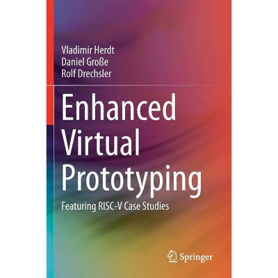 Enhanced Virtual Prototyping - by  Vladimir Herdt & Daniel Große & Rolf Drechsler (Paperback)