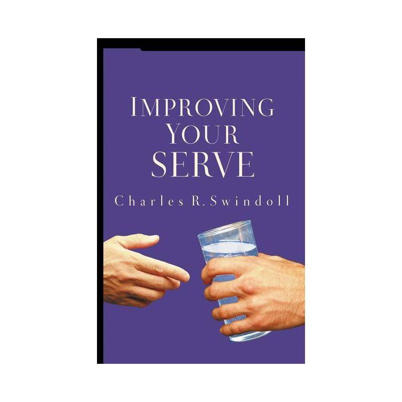 Improving Your Serve - by  Charles R Swindoll (Paperback), 1 of 2