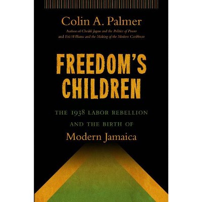 Freedom's Children - by  Colin A Palmer (Paperback)