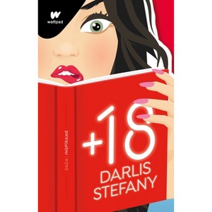 +18 (Spanish Edition) / The Best Affairs Begin in Secret - (Wattpad. Saga Inspírame) by  Stefany Darlis (Paperback) - 1 of 1