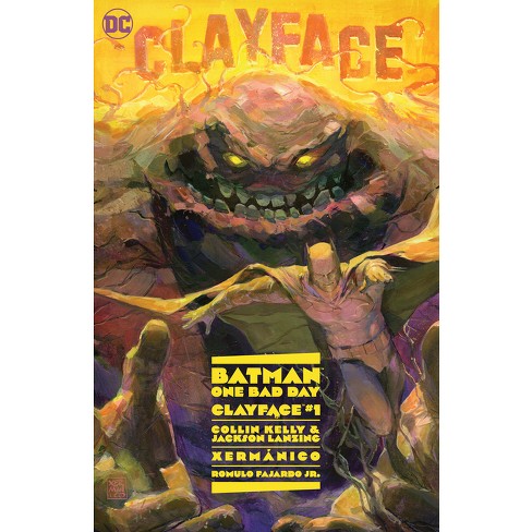 Batman: One Bad Day: Clayface - By Collin Kelly & Jackson Lanzing  (hardcover) : Target