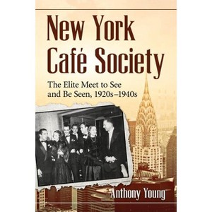 New York Cafe Society - by  Anthony Young (Paperback) - 1 of 1