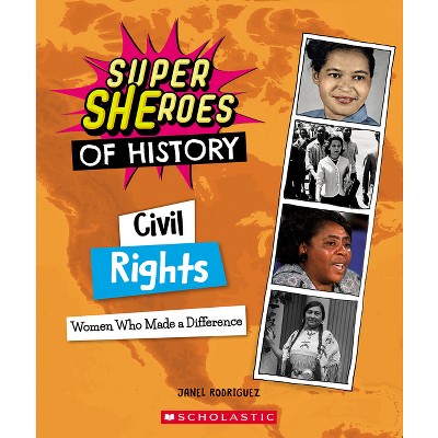 Civil Rights: Women Who Made A Difference (super Sheroes Of History ...